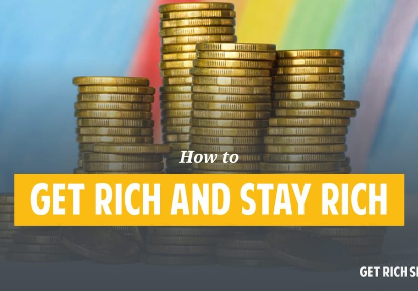 How to Get Rich and Stay Rich ~ Get Rich Slowly