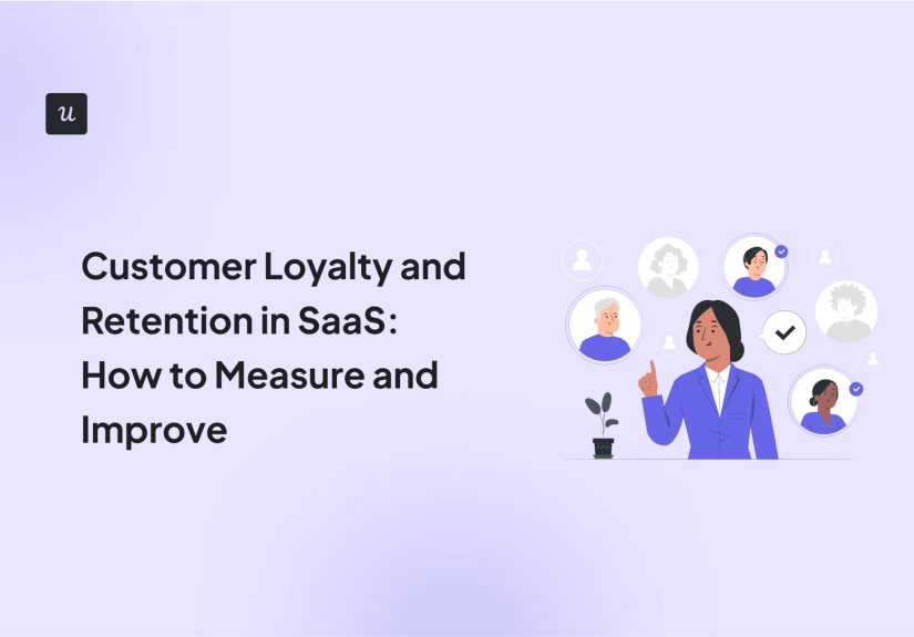 Customer Loyalty and Retention in SaaS: How to Measure and Improve