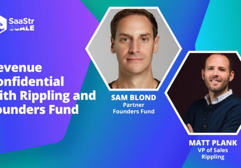 SaaStr CRO Confidential: Founders Fund Partner Sam Blond + Rippling VP Sales Matt Plank (Pod 617 + Video)