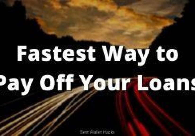 The Fastest Way to Pay Off Your Loans