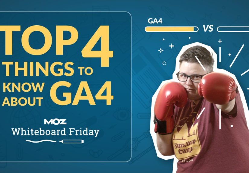 Top 4 Things to Know About GA4  Whiteboard Friday - Moz