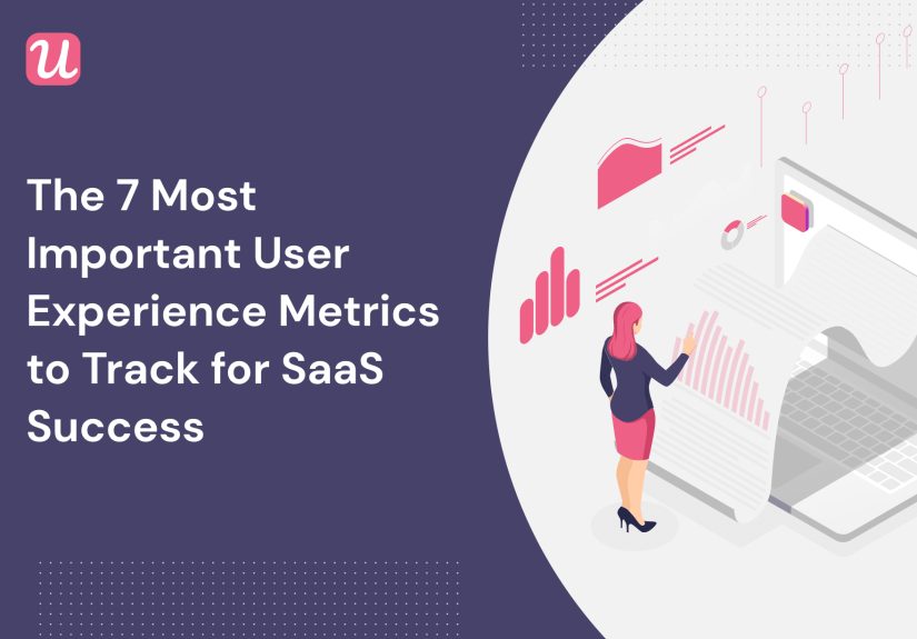 The 7 Most Important User Experience Metrics to Track for SaaS Success